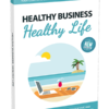 Healthy Business Healthy Life ebook